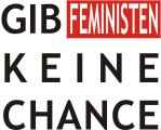 Gib Feministinnen keine Chance.jpg